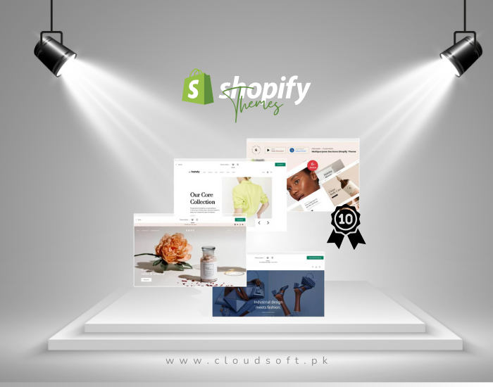 Top 10 Shopify Free Themes | CloudSoft | Best Digital Marketing Agency In Pakistan